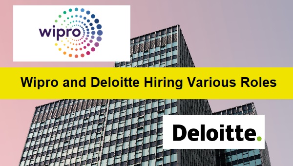 Wipro and Deloitte Hiring Various Roles with Work From Home