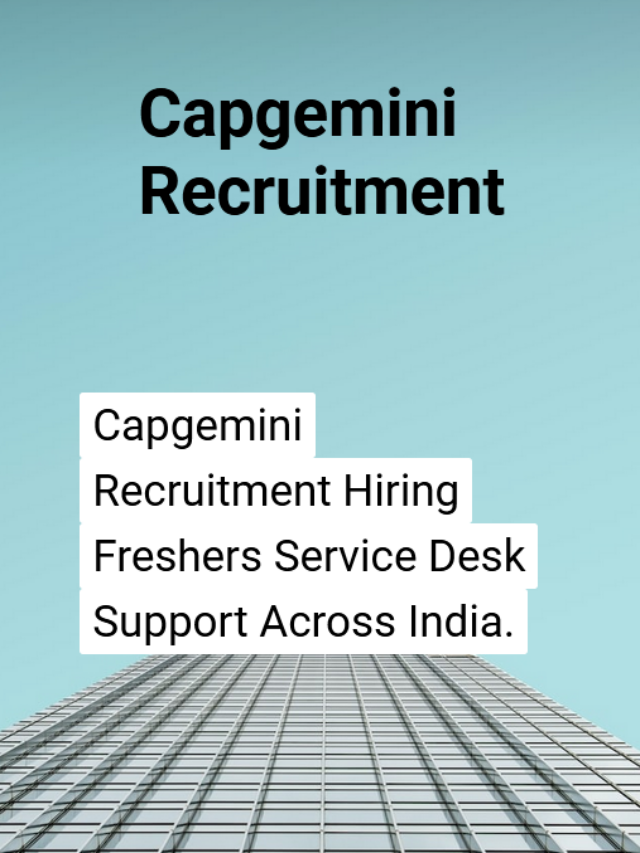 Capgemini Recruitment Hiring Freshers IT Service Desk Kickcharm Blog