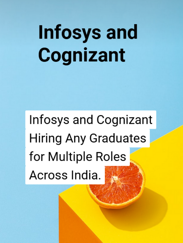 Infosys and Cognizant Hiring Any Graduates for Multiple Roles